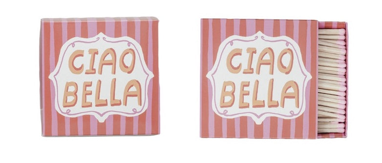 Matches, Ciao Bella