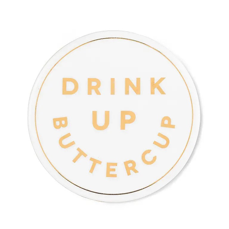 Drink Up Buttercup Coaster
